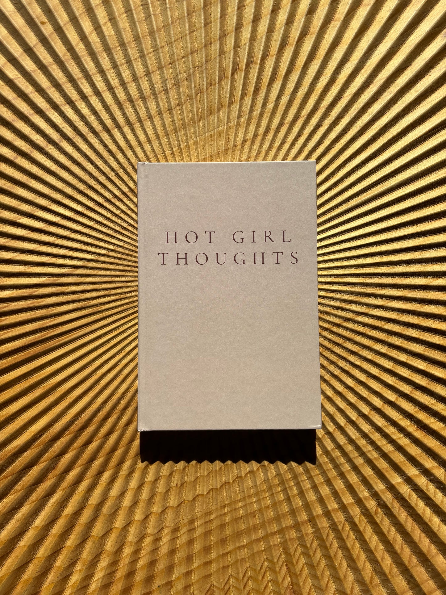 Hot Girl Thoughts: For Doing All Things You