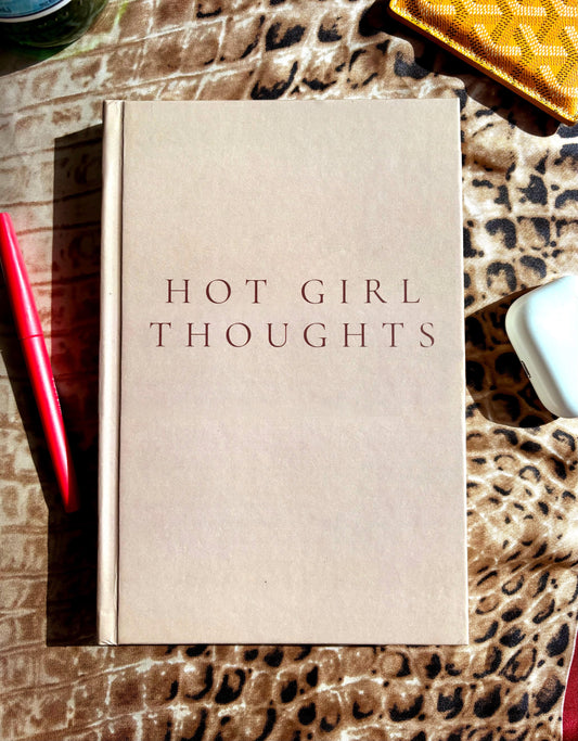 Hot Girl Thoughts: For Doing All Things You